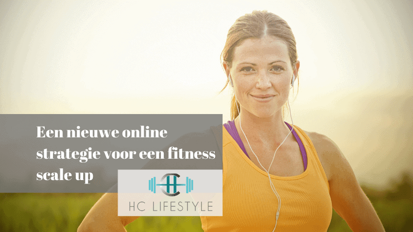 Een nieuwe online strategie voor een fitness scale-up